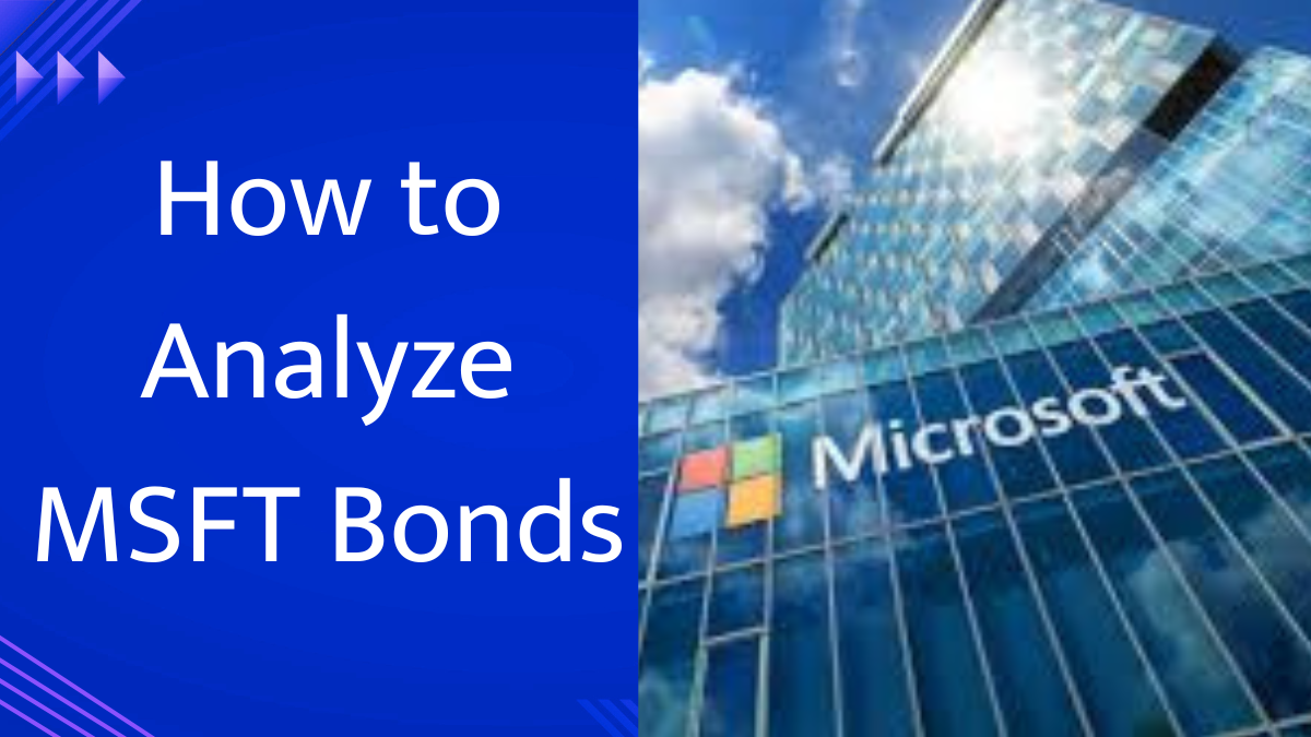 How to Analyze MSFT Bonds