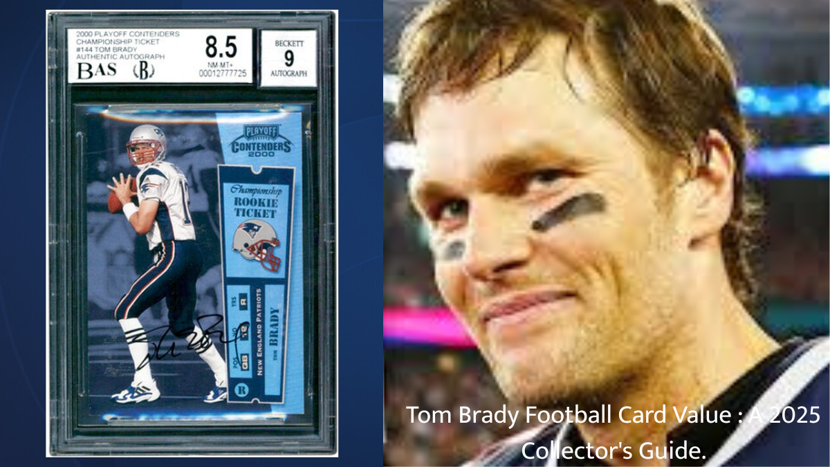 Tom Brady Football Card Value  A 2025 Collector's Guide.